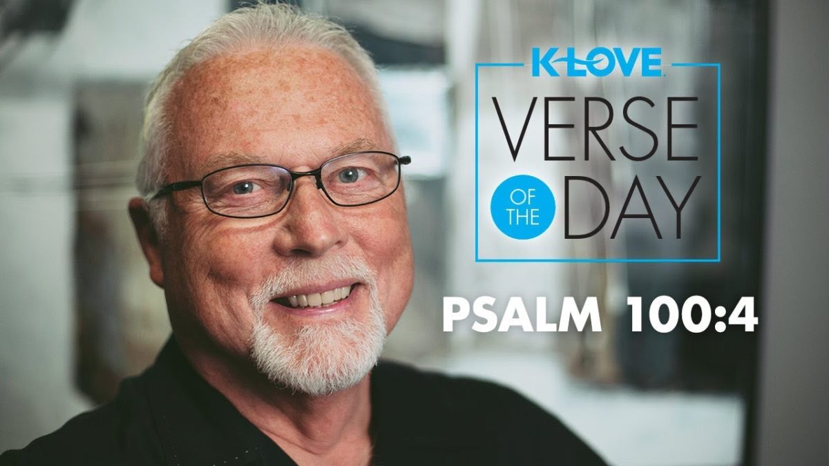 K-LOVE’s Verse of the Day: Psalm 100:4 – YouTube