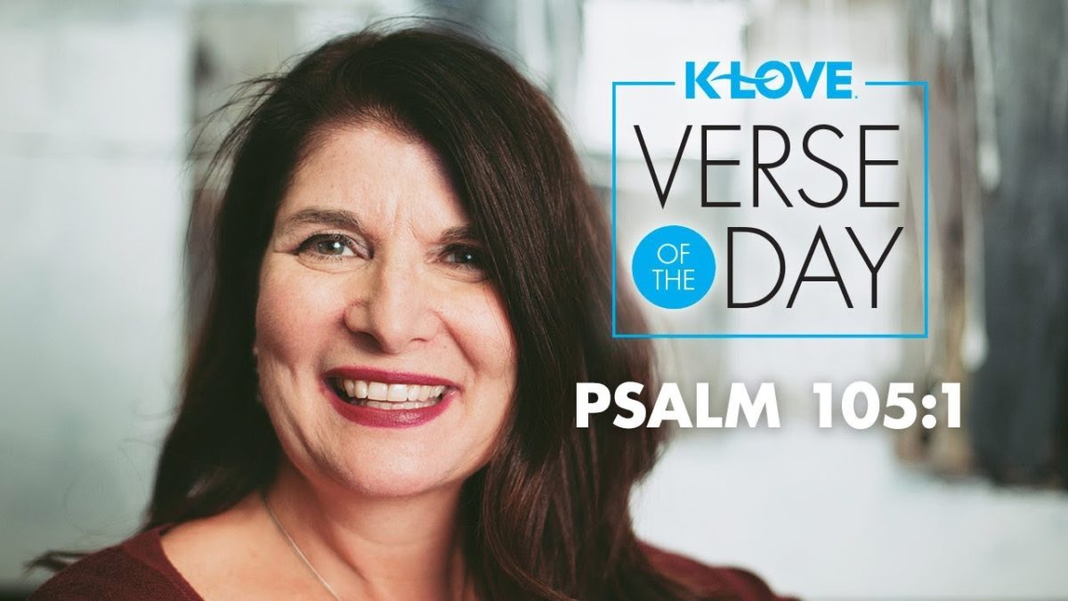 K-LOVE’s Verse of the Day: Psalm 105:1 – YouTube