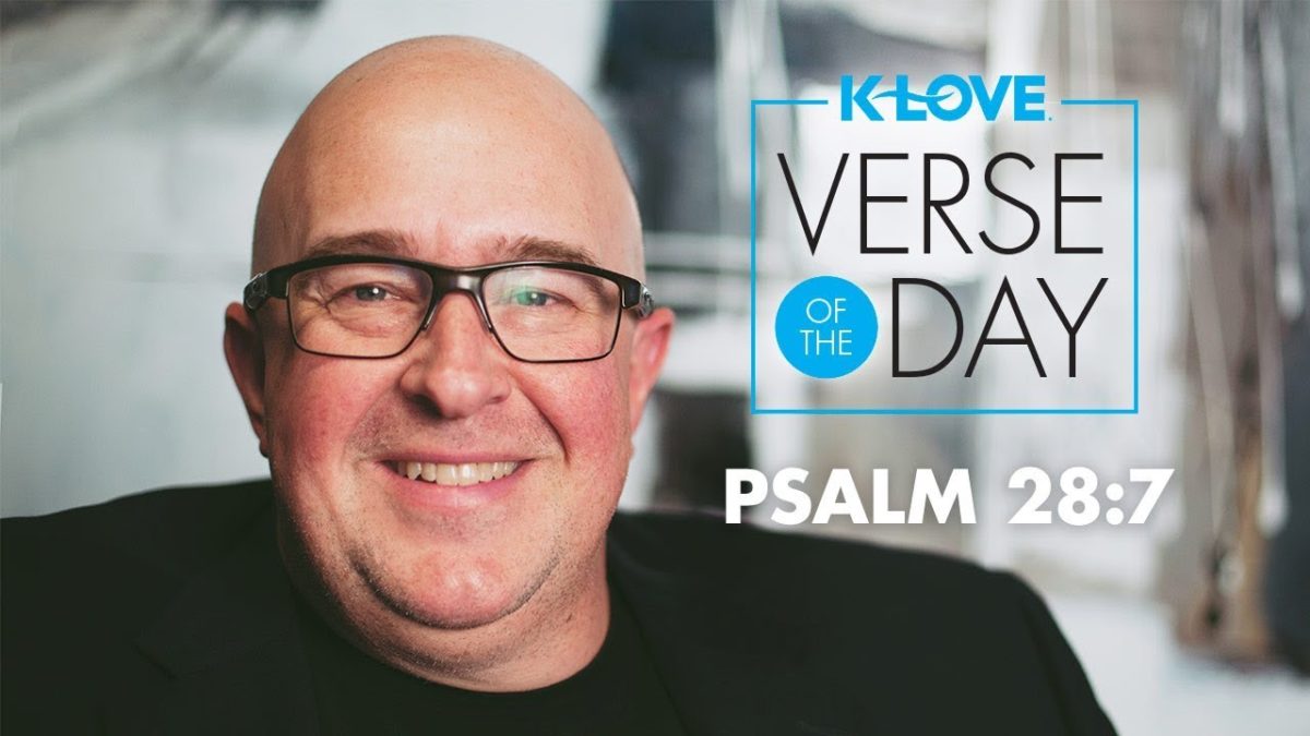 K-LOVE’s Verse of the Day: Psalm 28:7 – YouTube