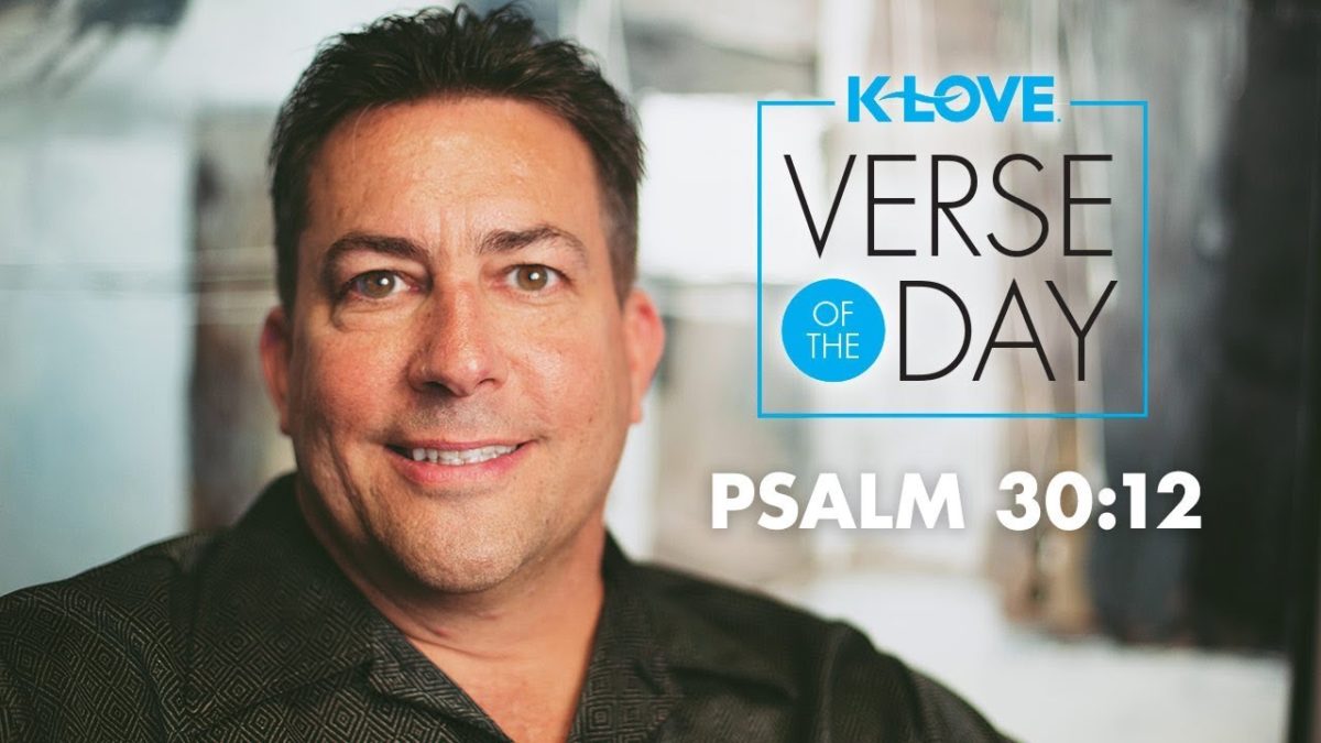 K-LOVE’s Verse of the Day: Psalm 30:12