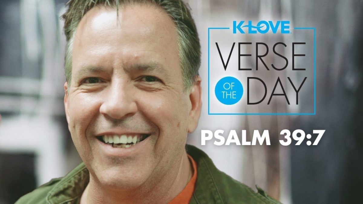 K-LOVE’s Verse of the Day: Psalm 39:7 – YouTube