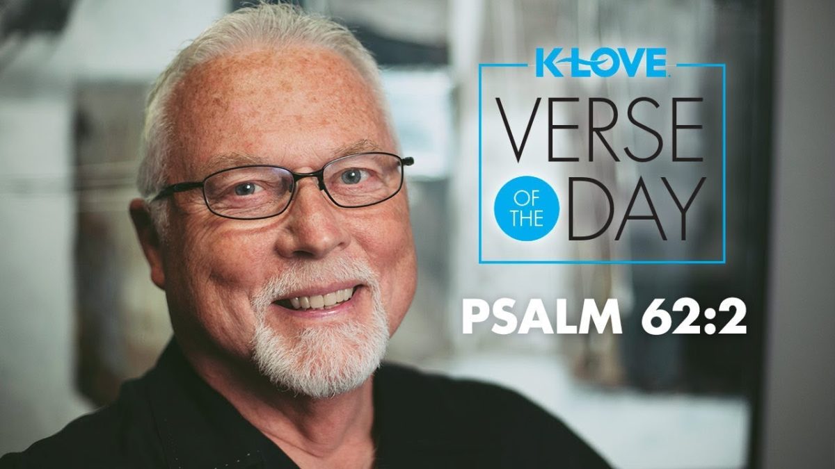 K-LOVE’s Verse of the Day: Psalm 62:2