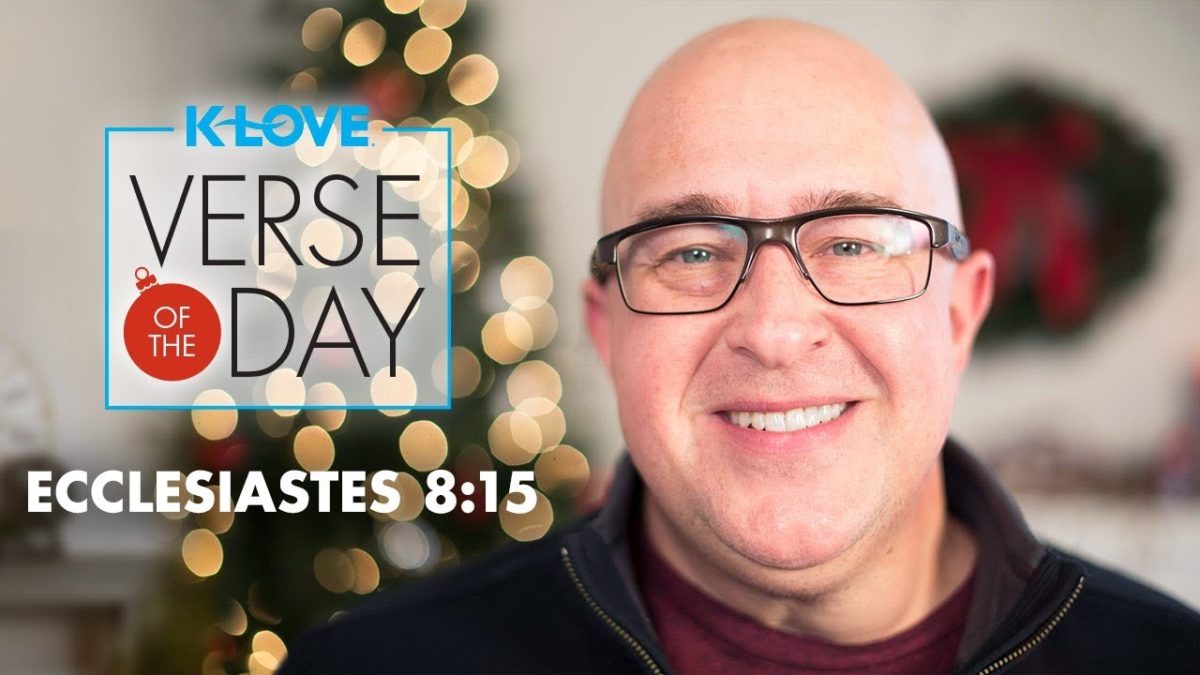 K-LOVE’s Verse of the Day: Ecclesiastes 8:15 – YouTube