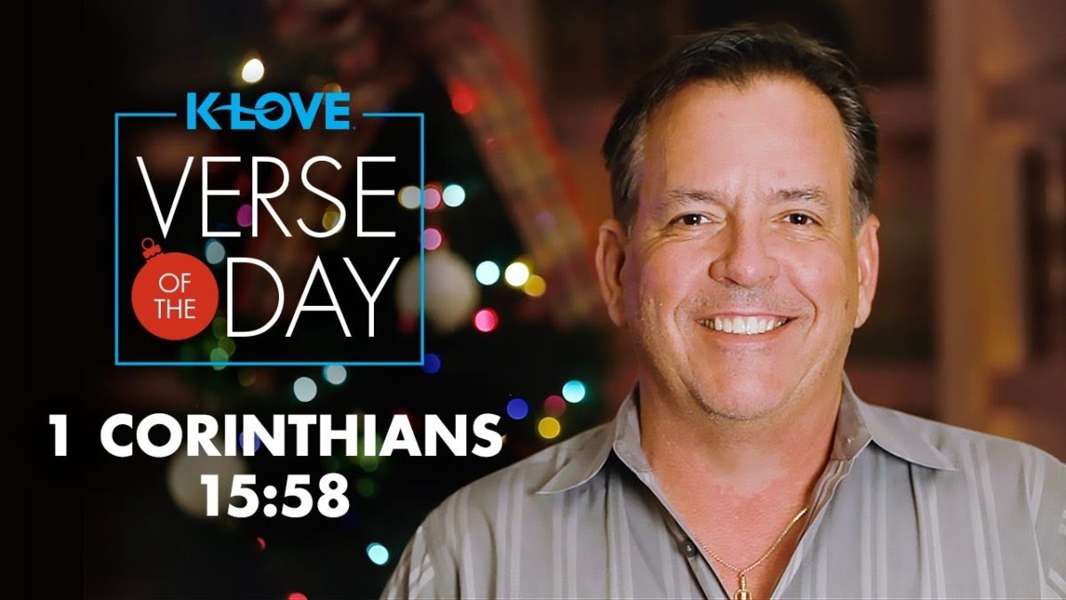 K-LOVE’s Verse of the Day: I Corinthians 15:58 – YouTube