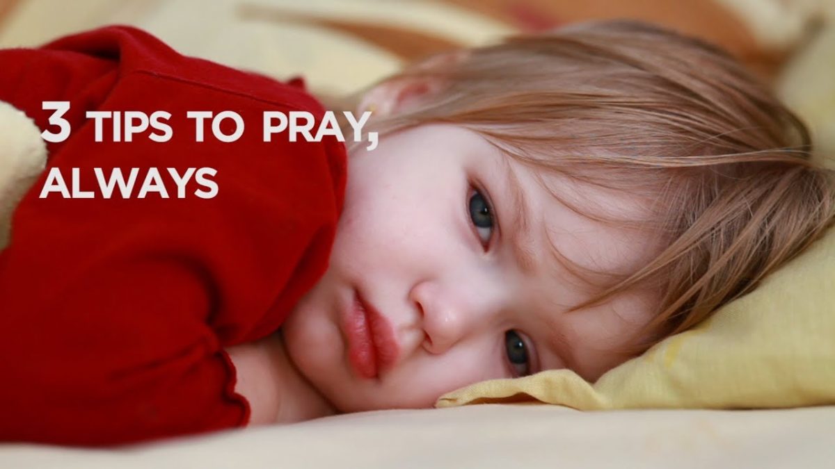 3 Tips to Pray, Always – YouTube
