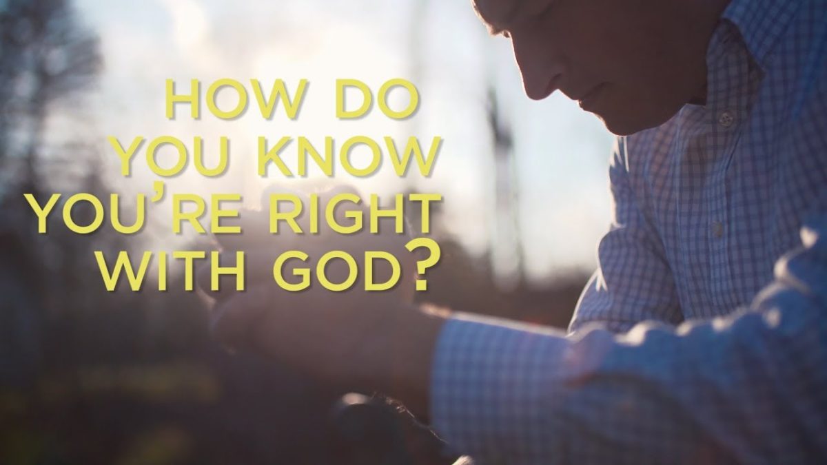 How Do You Know You’re Right With God? – YouTube