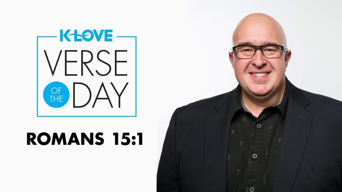 K-LOVE’s Verse of the Day: Romans 15:1 – YouTube