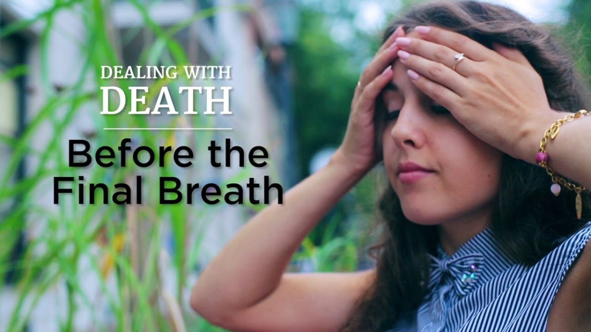 Dealing With Death: Before the Final Breath – YouTube