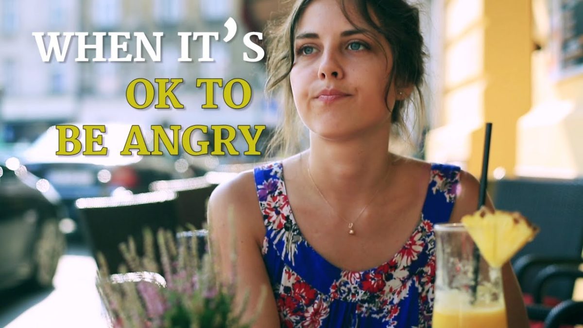 When It’s OK to Be Angry – YouTube