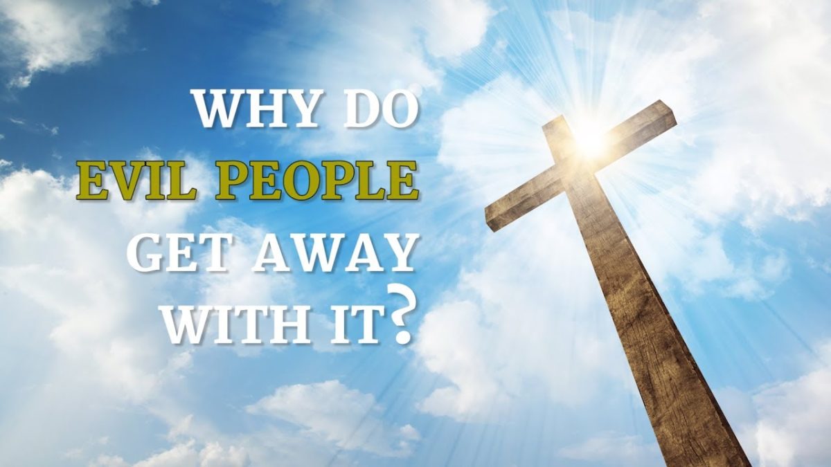 Why Do Evil People Get Away With It? – YouTube