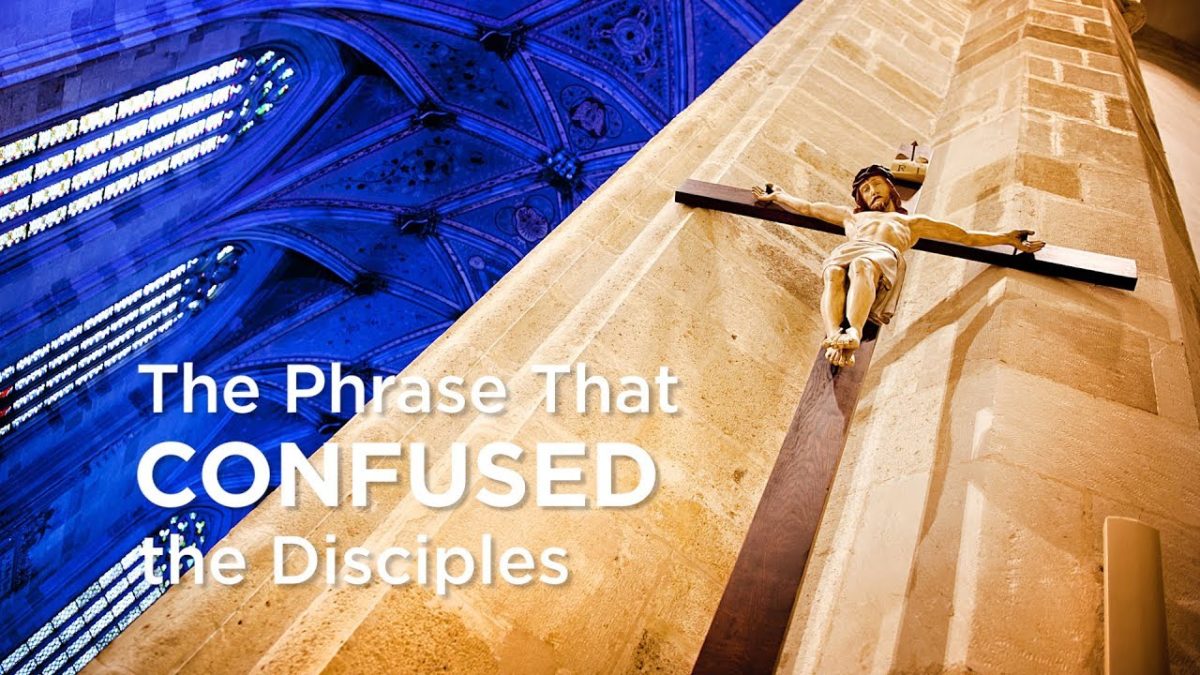 The Phrase That Confused Disciples – YouTube