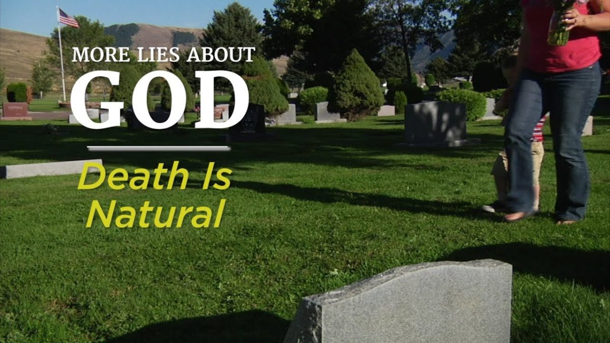 More Lies About God: Death Is Natural – YouTube