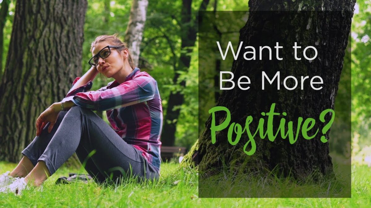 Want to Be More Positive? – YouTube