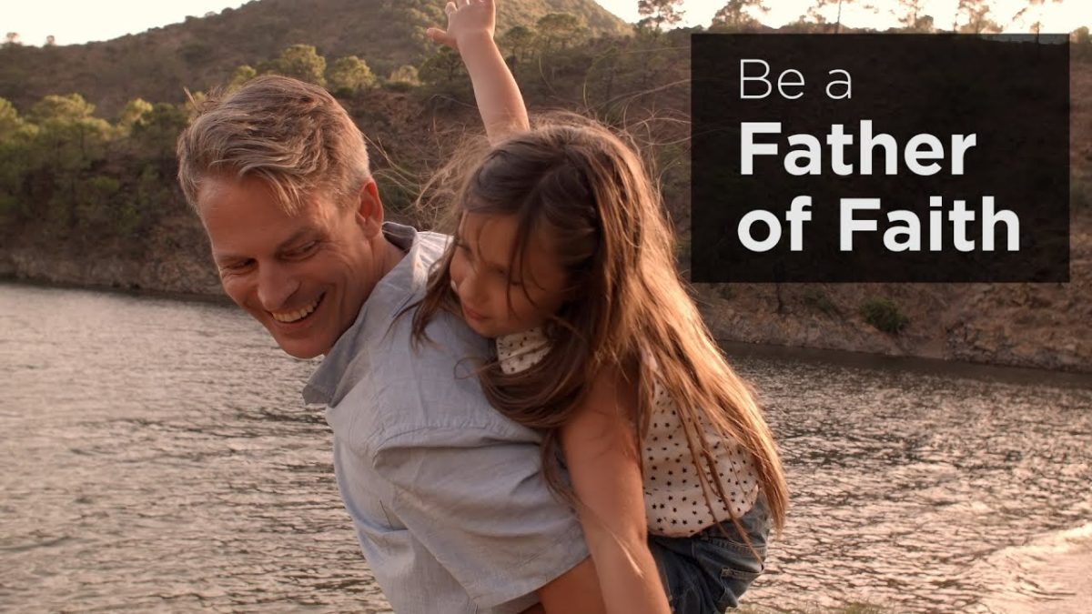 Be a Father of Faith Compilation – YouTube