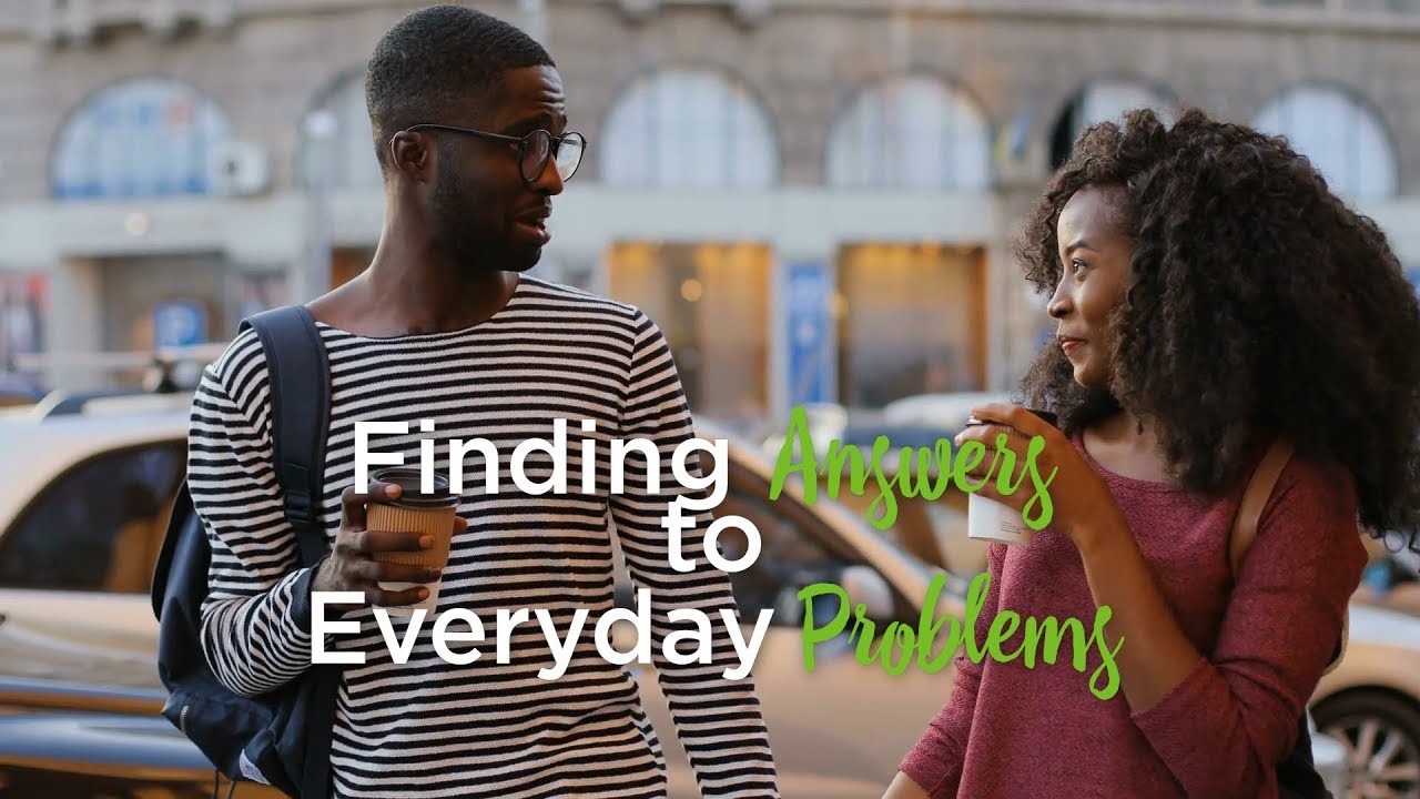 Finding Answers to Everyday Problems – YouTube