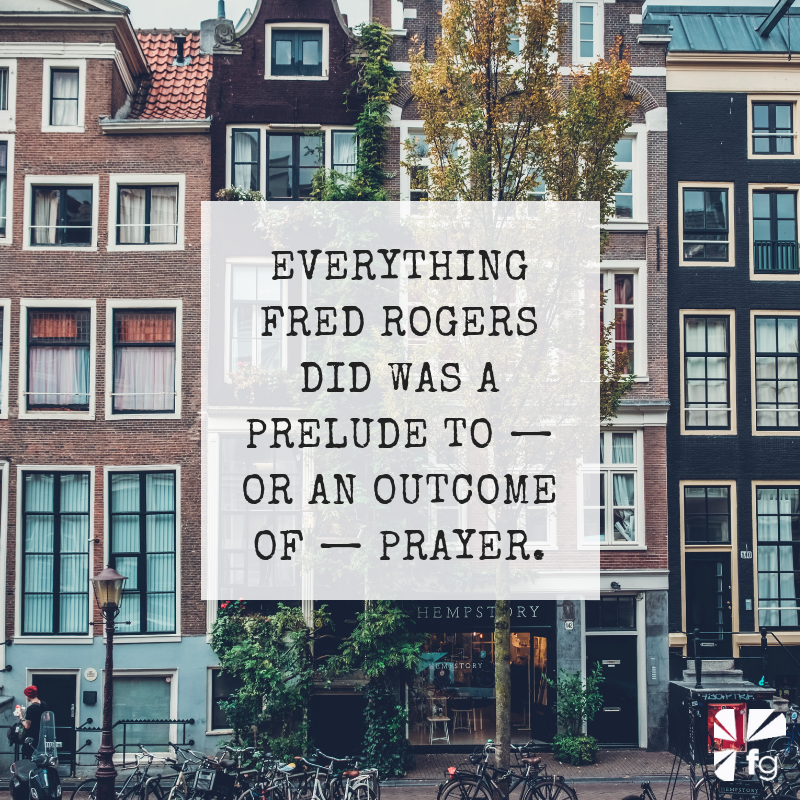 Mister Rogers: A Presence Transformed by Prayer – FaithGateway