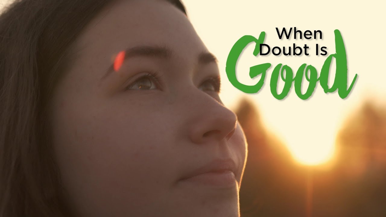 When Doubt Is Good – YouTube