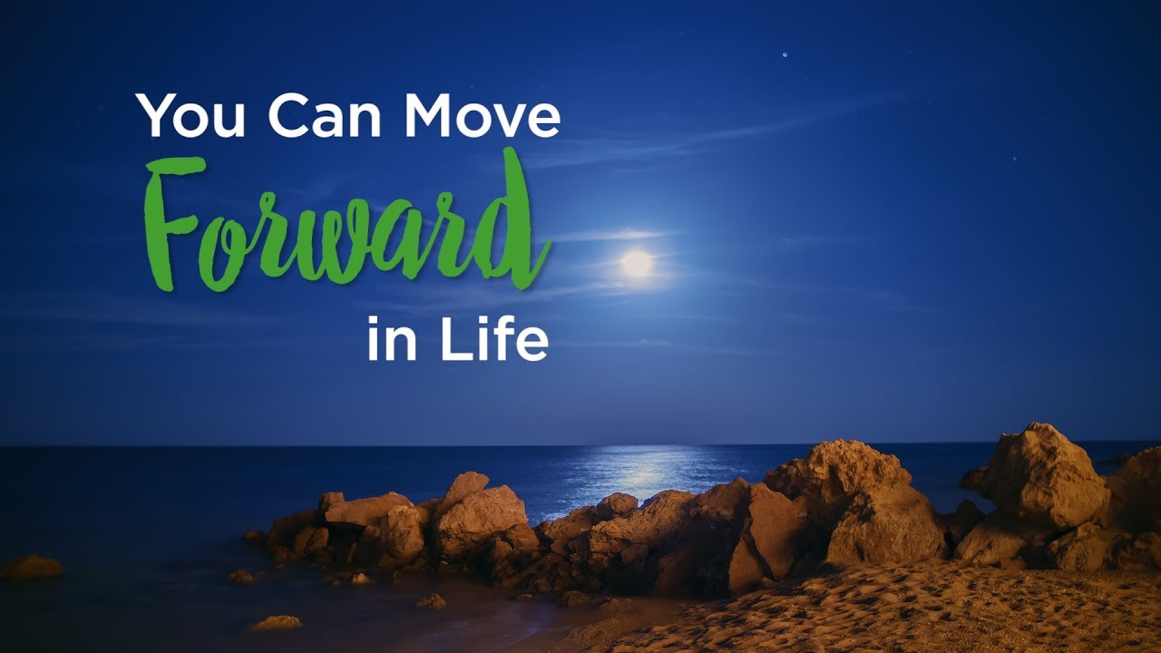 You Can Move Forward in Life Compilation – YouTube