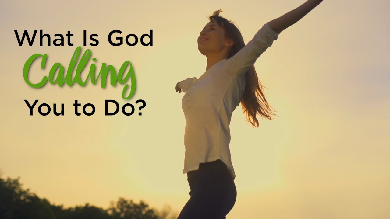 What Is God Calling You to Do? – YouTube