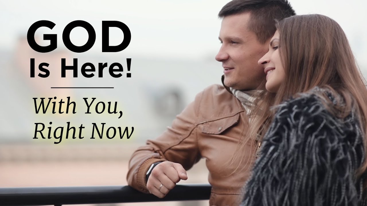 GOD Is Here! With You, Right Now – YouTube