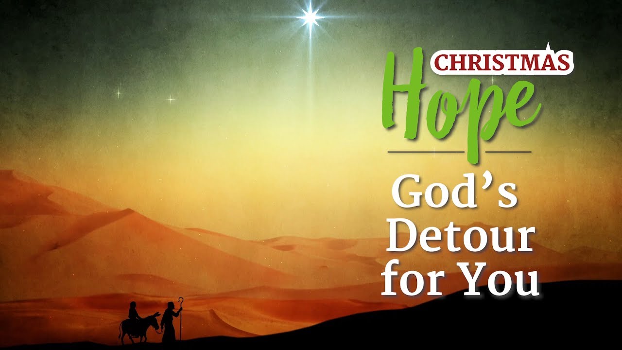Christmas Hope: God’s Detour for You – YouTube