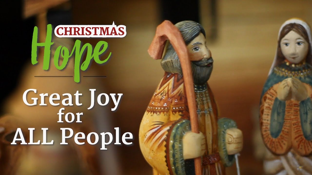 Christmas Hope: Great Joy for ALL People – YouTube