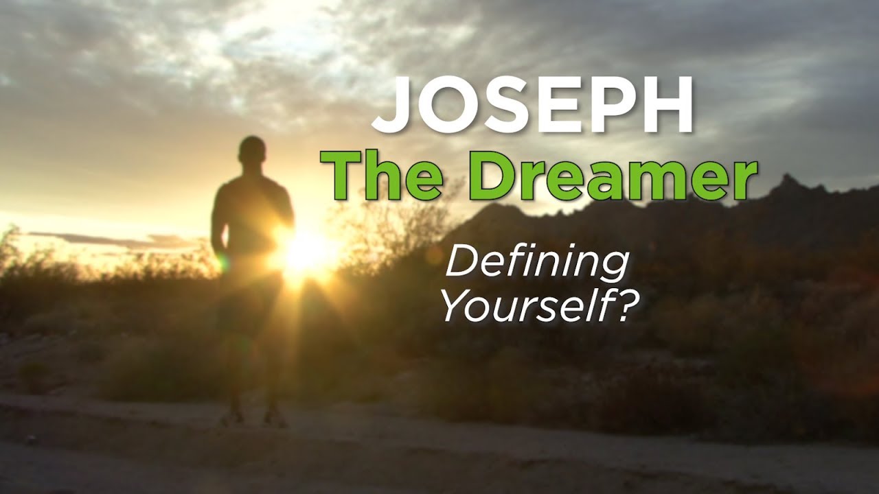 Joseph the Dreamer: Defining Yourself? – YouTube