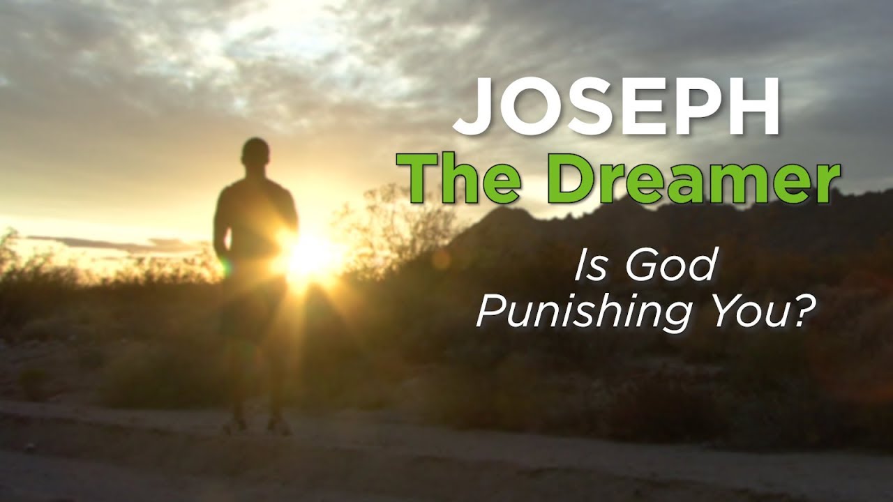 Joseph the Dreamer: Is God Punishing You? – YouTube