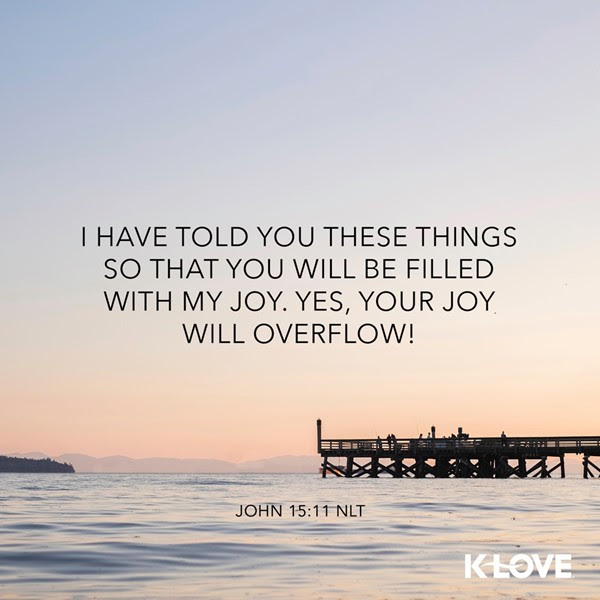 K-LOVE VotD – December 13, 2018 – John 15:11 (NLT)
