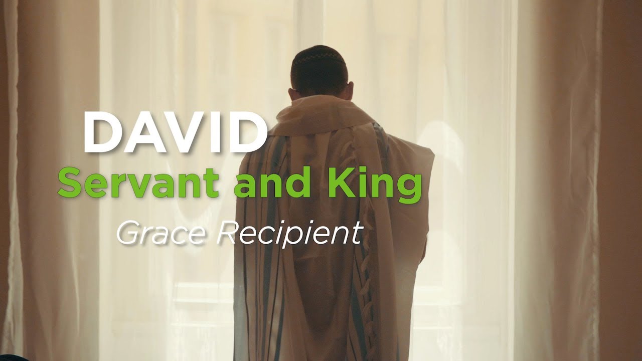 David, Servant and King: Grace Recipient – YouTube