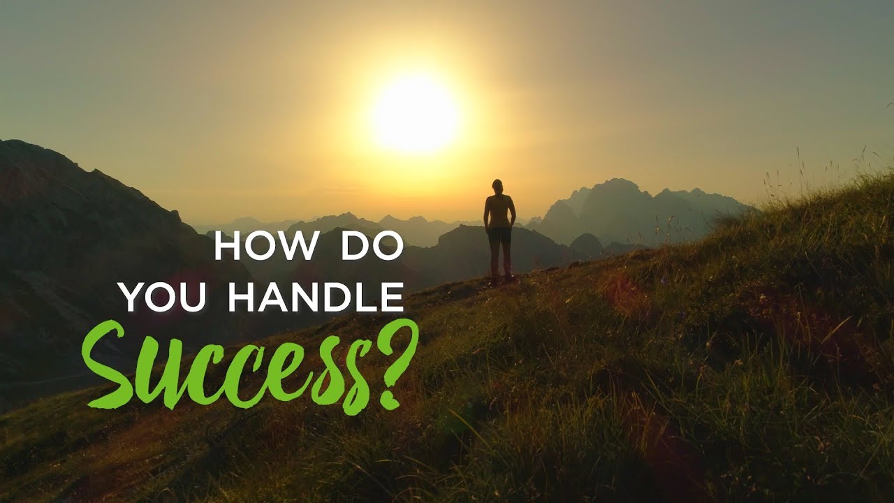 How Do You Handle Success? – YouTube