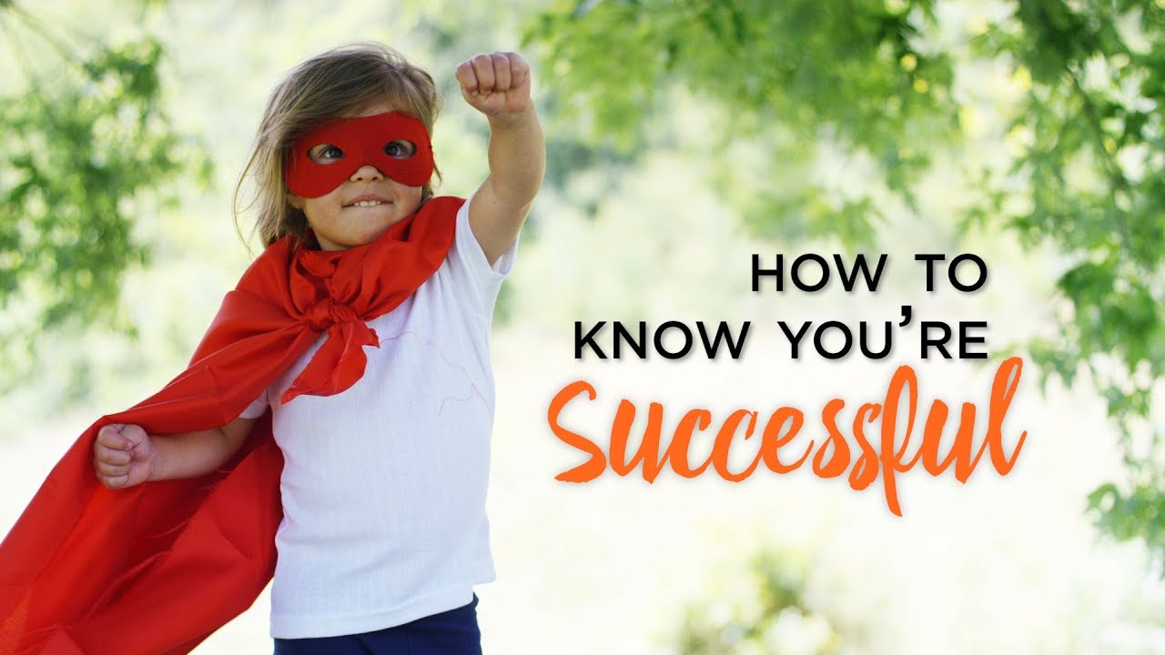 How to Know You’re Successful – YouTube