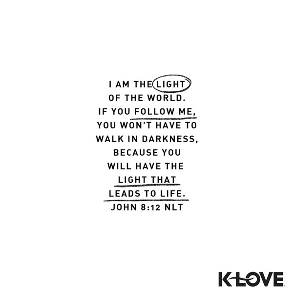 K-LOVE VotD – January 9, 2019 – John 8:12 (NLT)