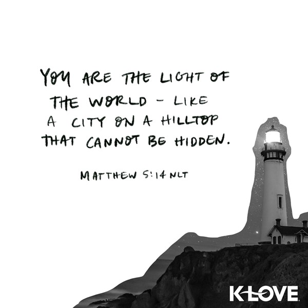 K-LOVE VotD – January 10, 2019 – Matthew 5:14 (NLT)