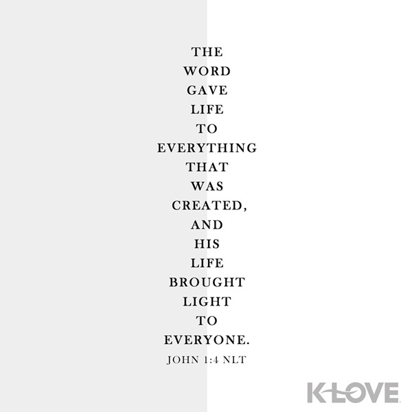 K-LOVE VotD – January 11, 2019 – John 1:4 (NLT)
