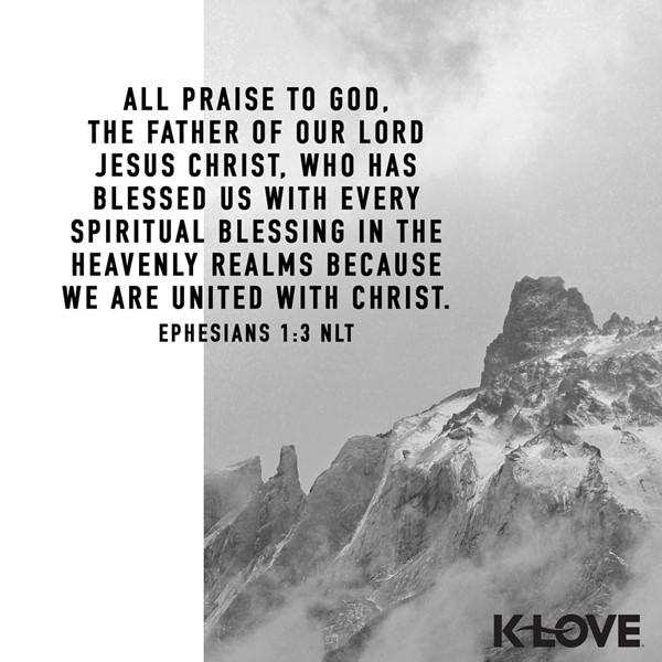 K-LOVE VotD – January 20, 2019 – Ephesians 1:3 (NLT)