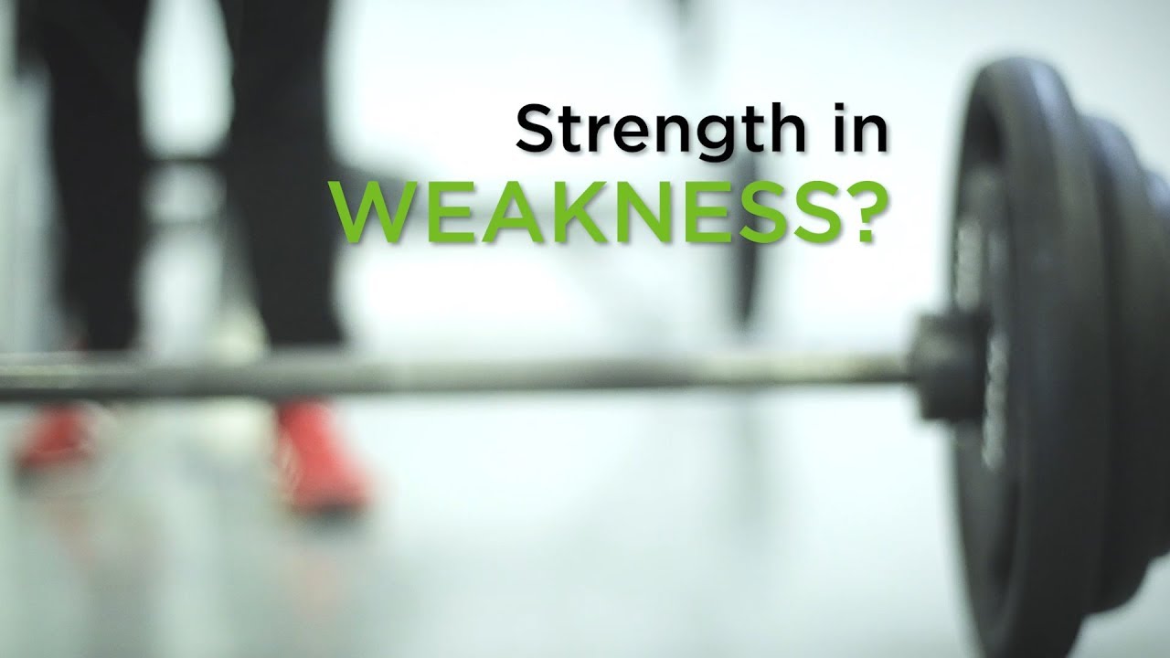 Strength in Weakness? – YouTube