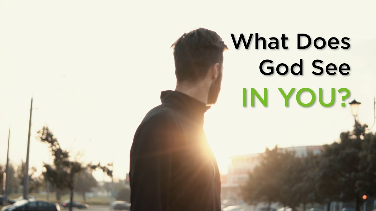 What Does God See in You? – YouTube