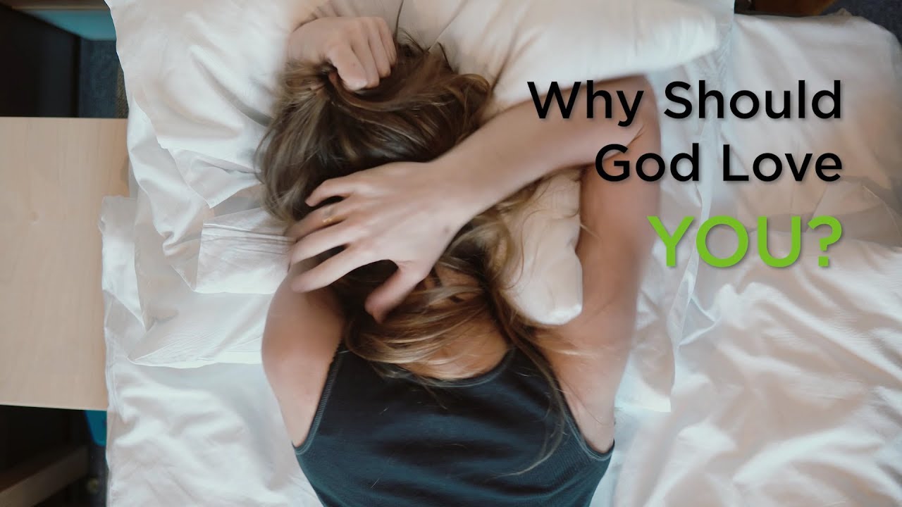 Why Should God Love YOU? – YouTube