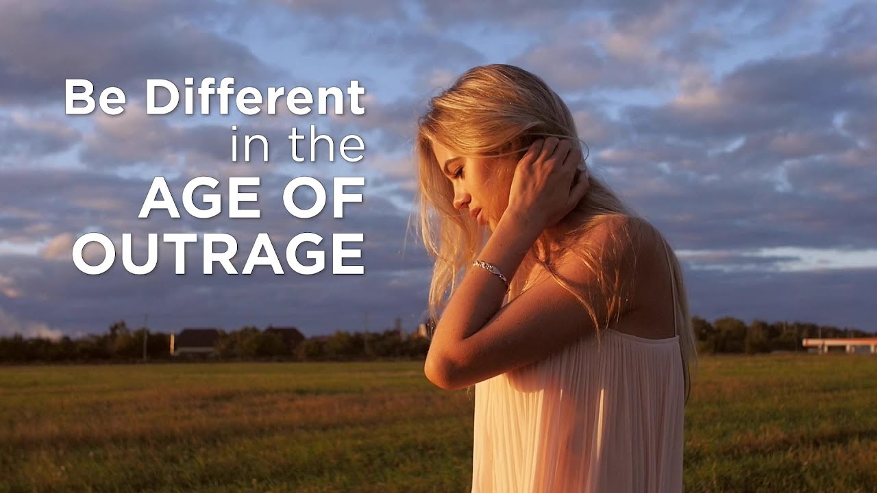 Be Different in the Age of Outrage Compilation – YouTube