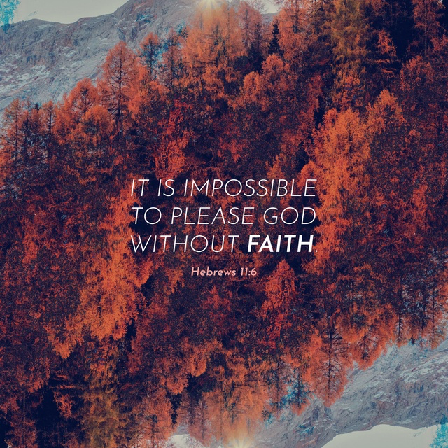 Youversion VotD – February 17, 2019 – Hebrews 11:6 NLT