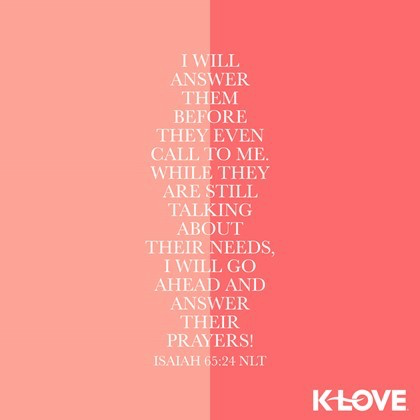 K-LOVE VotD – February 21, 2019 – Isaiah 65:24 (NLT)