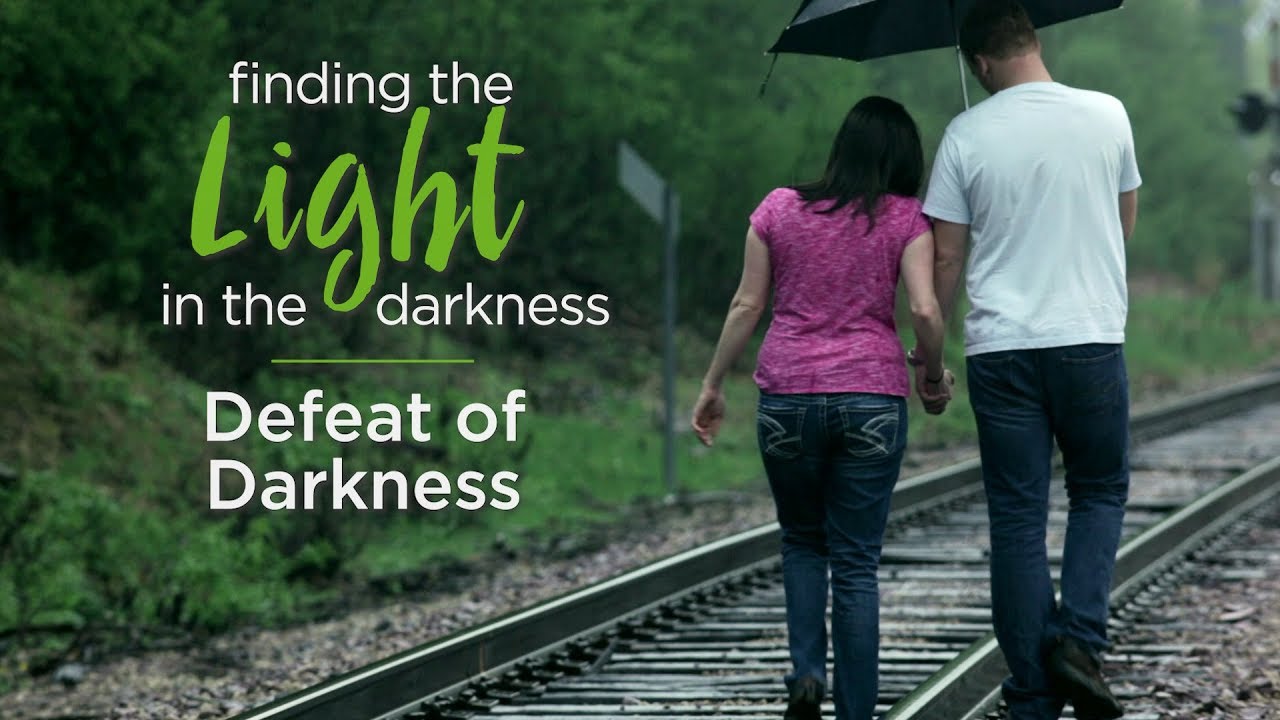 Light in the Darkness: Defeat of Darkness – YouTube