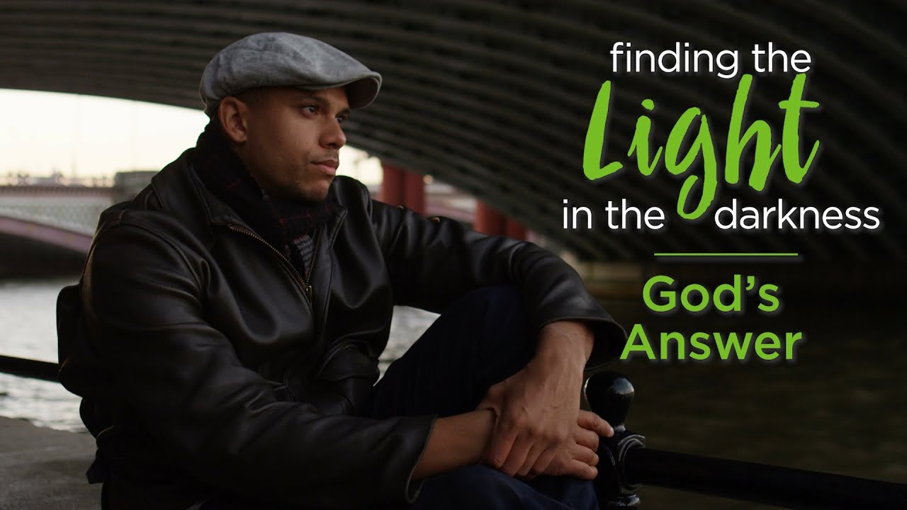 Light in the Darkness: God’s Answer – YouTube