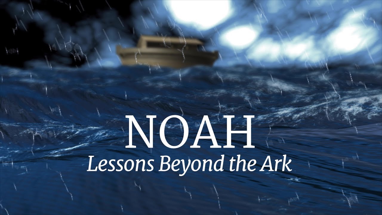 Noah: Lessons Beyond the Ark Compilation – YouTube