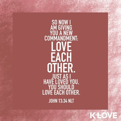 K-LOVE VotD – February 15, 2019 – John 13:34 (NLT)