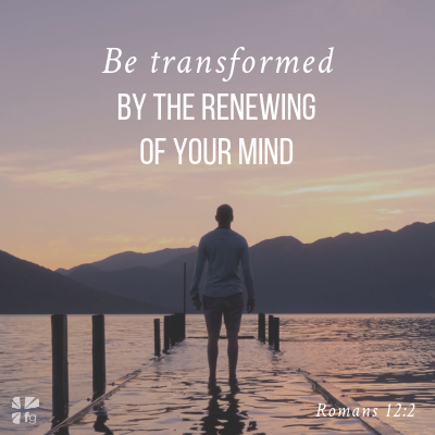 We Are Transformed Daily as God Renews Our Minds – FaithGateway