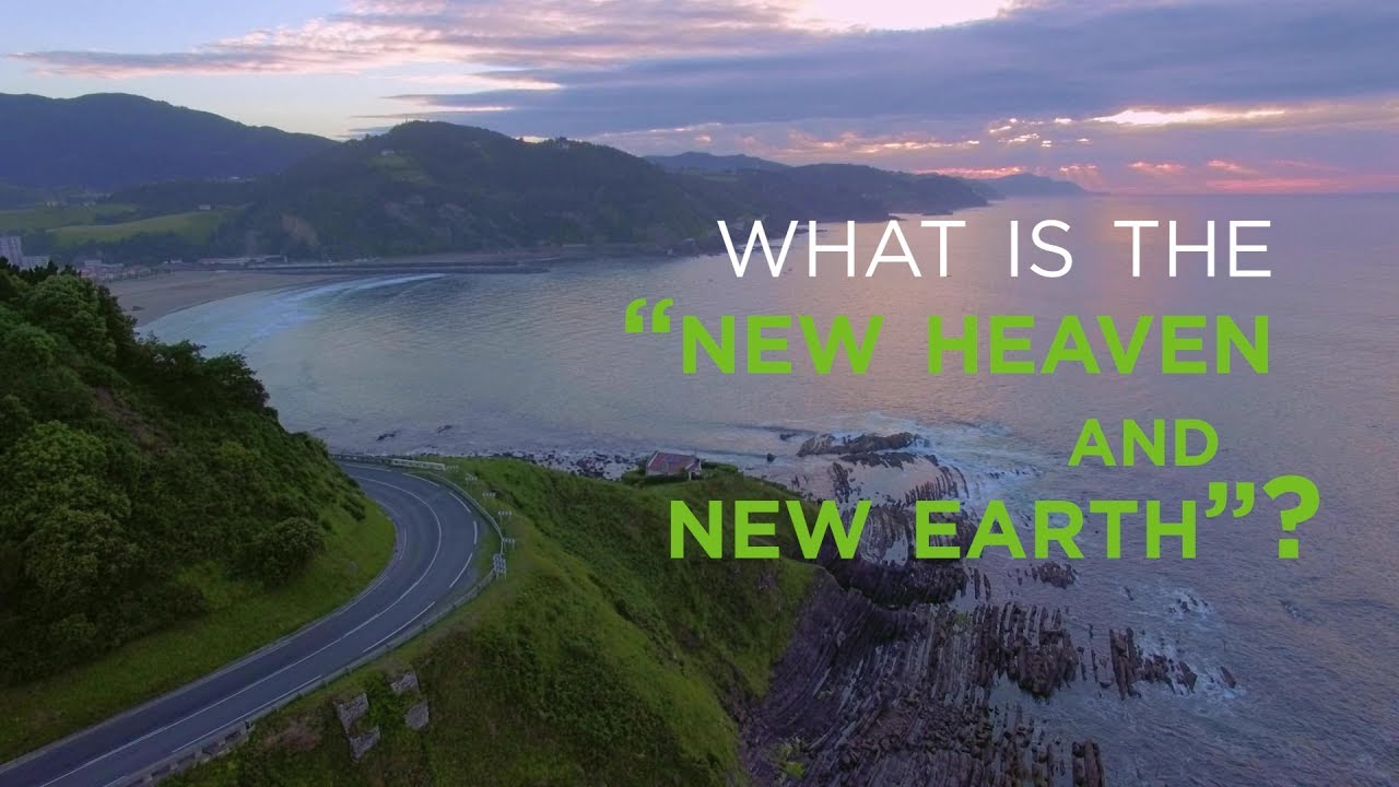 What Is the “New Heaven and New Earth”? – YouTube