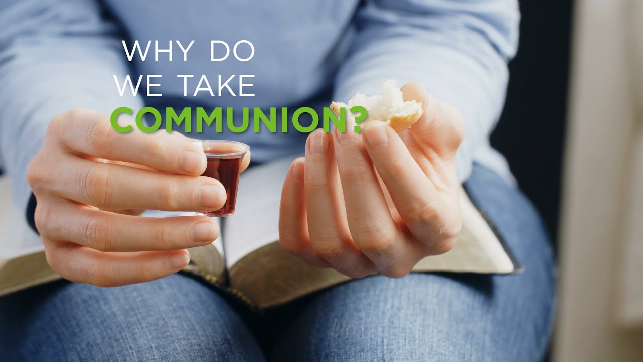 Why Do We Take Communion? – YouTube