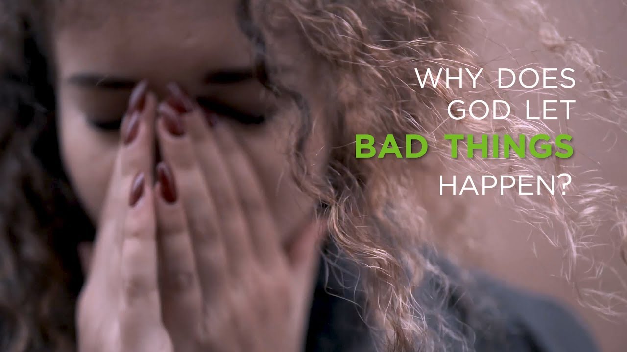 Why Does God Let Bad Things Happen? – YouTube